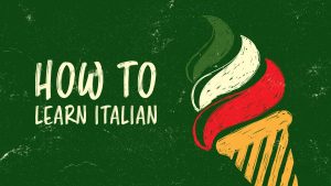 آموزش زبان ایتالیایی؛ چرا و چگونه؟